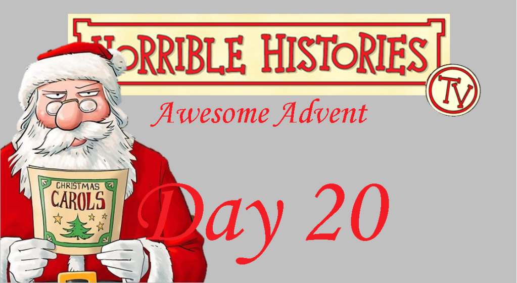 Horrible Histories TV Awesome Advent-Day 20